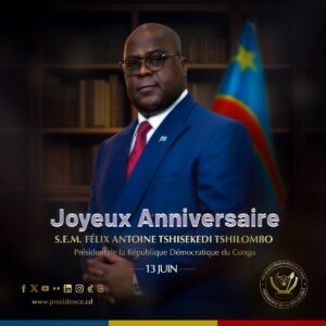 Joyeux anniversaire à vous, Son Excellence M. le Président Félix-Antoine Tshisekedi Tshilombo